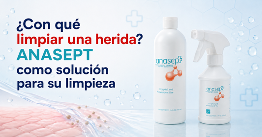 ¿Con qué limpiar una herida? ANASEPT como solución para su limpieza